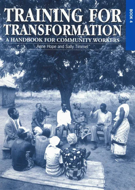 Training for Transformation (IV): A Handbook for Community Workers Book 4 - Paperback