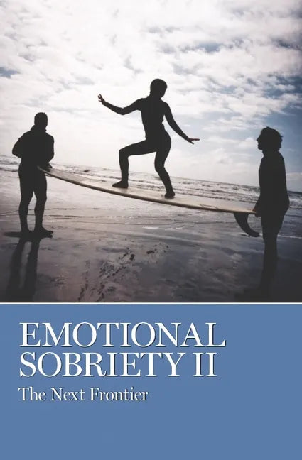 Emotional Sobriety II: The Next Frontier - Paperback