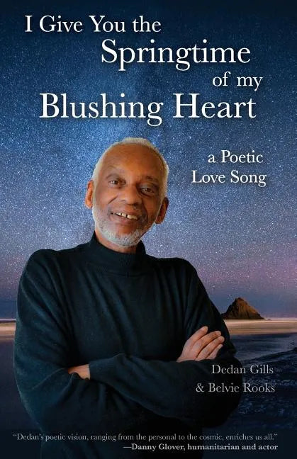 I Give You the Springtime of My Blushing Heart: A Poetic Love Song - Paperback