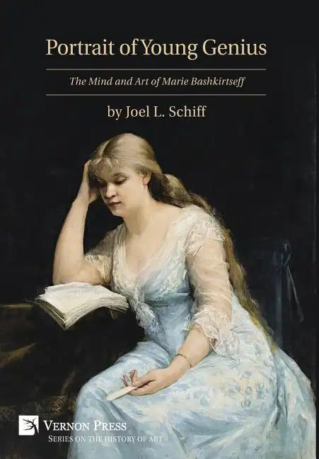 Portrait of Young Genius: The Mind and Art of Marie Bashkirtseff [Premium Color] - Hardcover