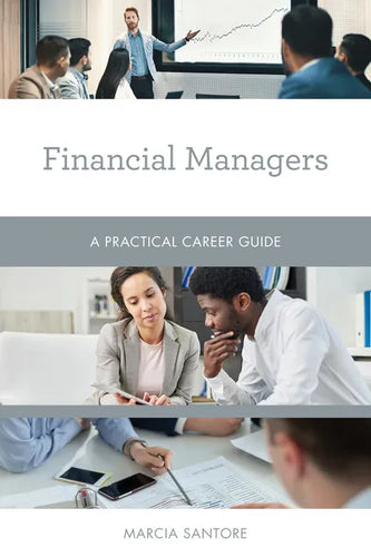 Financial Managers: A Practical Career Guide - Paperback