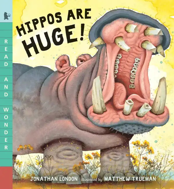 Hippos Are Huge!: Read and Wonder - Paperback