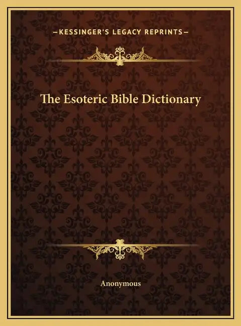 The Esoteric Bible Dictionary - Hardcover
