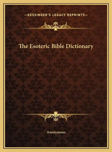 The Esoteric Bible Dictionary - Hardcover