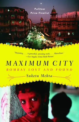 Maximum City: Bombay Lost and Found - Paperback