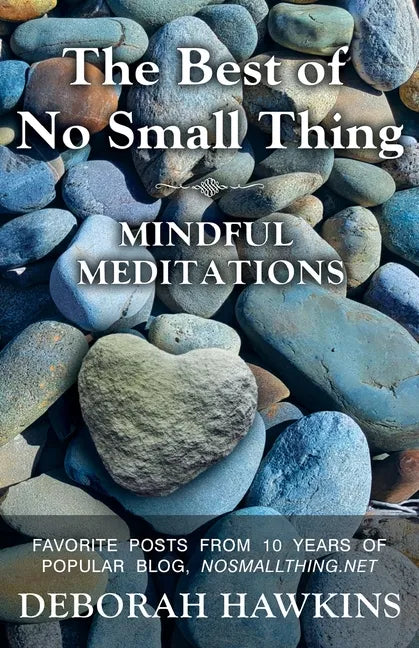 The Best of No Small Thing - Mindful Meditations - Paperback