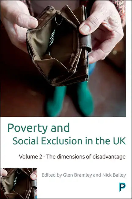 Poverty and Social Exclusion in the UK: Volume 2 - The Dimensions of Disadvantage - Paperback