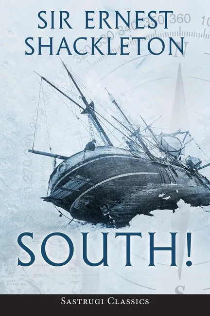 South! (Annotated): The Story of Shackleton's Last Expedition 1914-1917 - Paperback