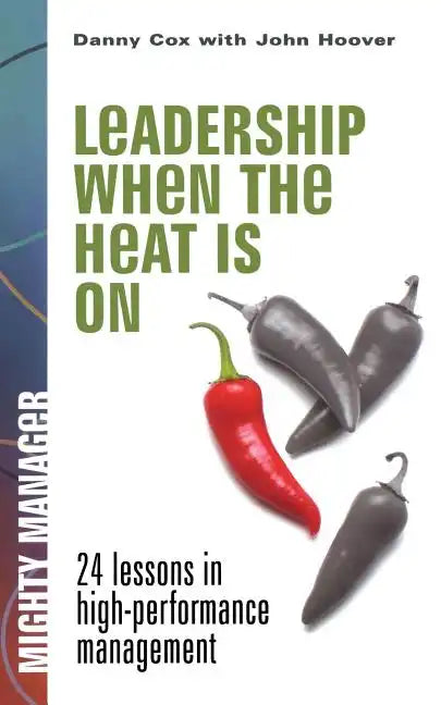 Leadership When the Heat Is on - Paperback