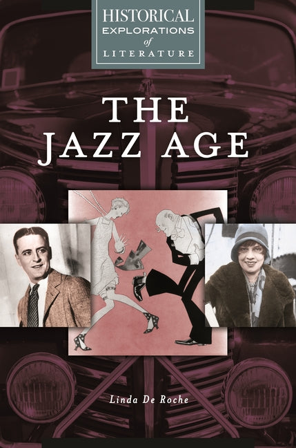 The Jazz Age: A Historical Exploration of Literature - Paperback