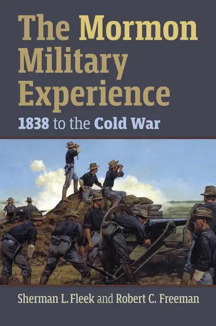 The Mormon Military Experience: 1938 to the Cold War - Hardcover