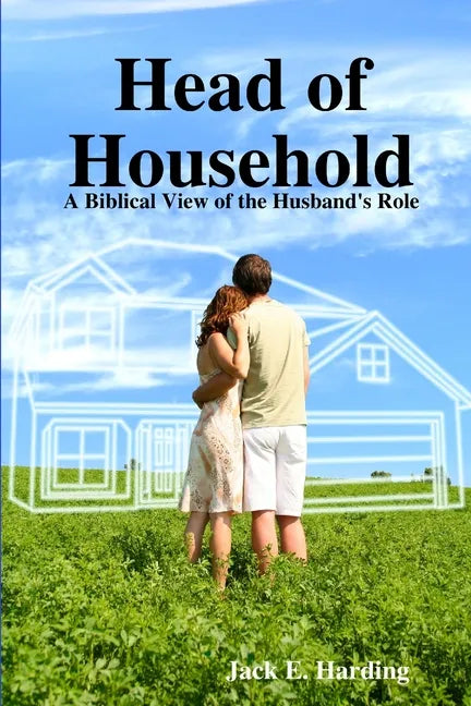 Head of Household: A Biblical View of the Husband's Role - Paperback