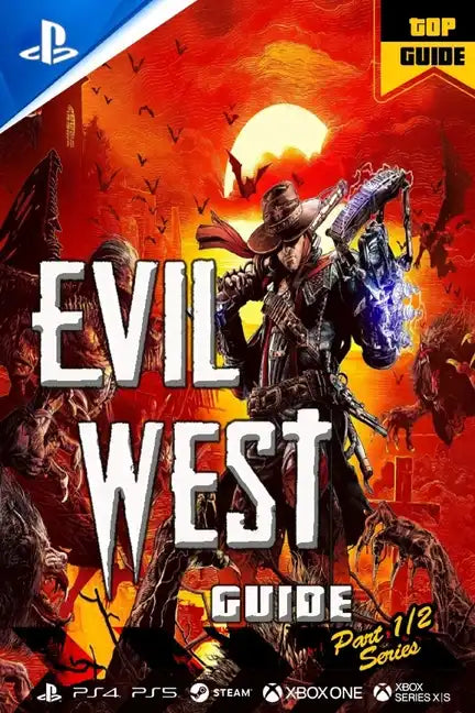 Evil West Complete Guide: Tips, Tricks & Strategies - Paperback