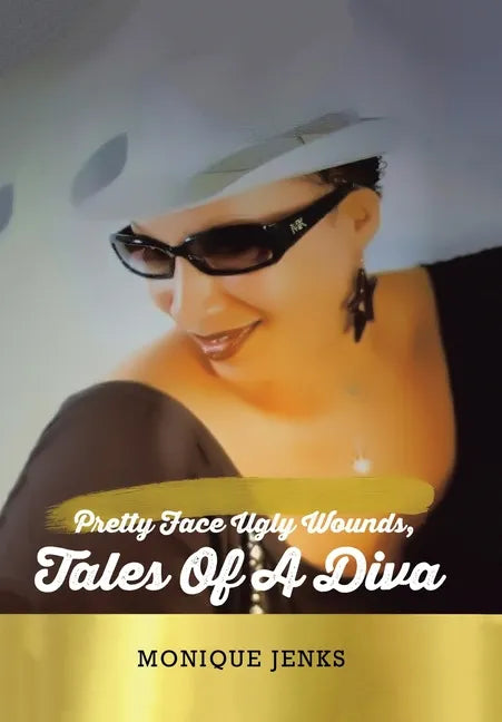 Pretty Face Ugly Wounds: Tales of a Diva - Hardcover