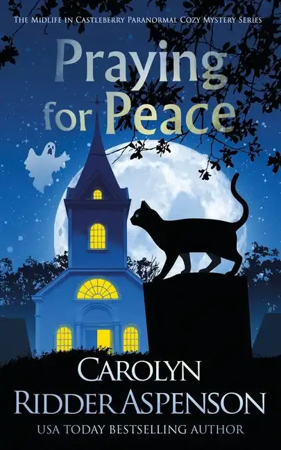 Praying for Peace: The Midlife in Castleberry Paranormal Cozy Mystery Series - Paperback