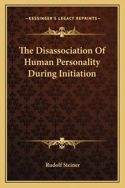 The Disassociation of Human Personality During Initiation - Paperback