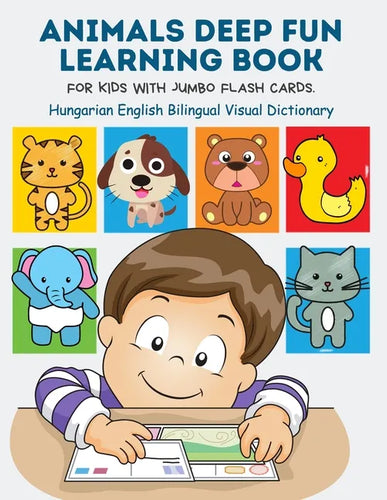 Animals Deep Fun Learning Book for Kids with Jumbo Flash Cards. Hungarian English Bilingual Visual Dictionary: My Childrens learn flashcards alphabet - Paperback