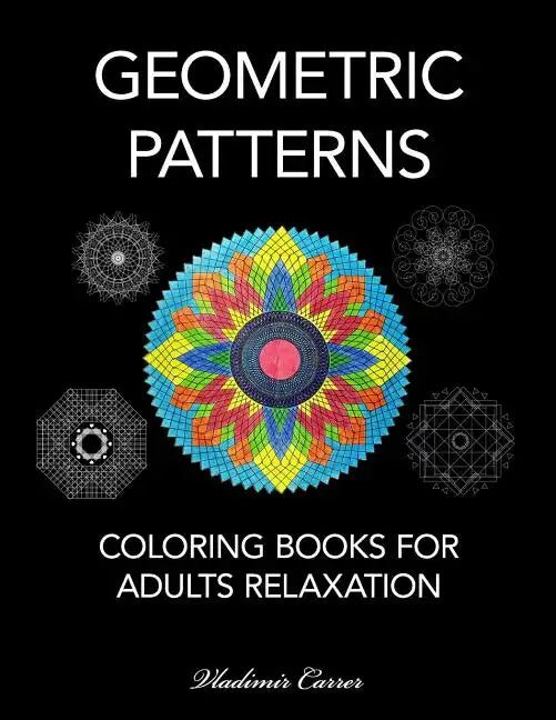 Coloring Books for Adults Relaxation - Geometric Patterns - Paperback