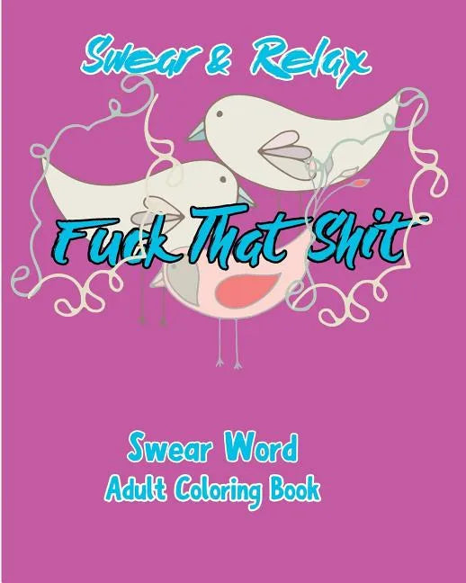 Swear & Relax: Fuck That Shit - Paperback