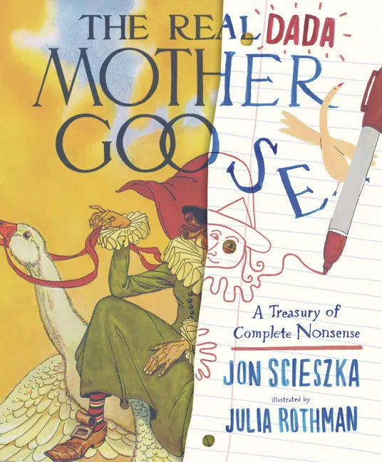 The Real Dada Mother Goose: A Treasury of Complete Nonsense - Hardcover