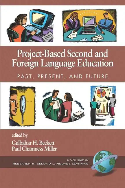 Project-Based Second and Foreign Language Education: Past, Present, and Future - Paperback