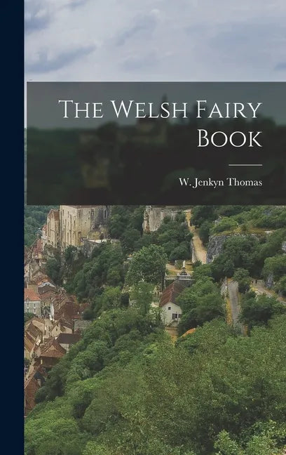 The Welsh Fairy Book - Hardcover