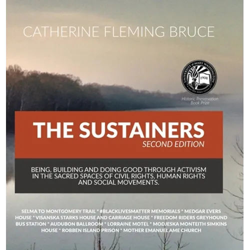 The Sustainers: Being, Building and Doing Good through Activism in the Sacred Spaces of Civil Rights, Human Rights and Social Movement - Hardcover