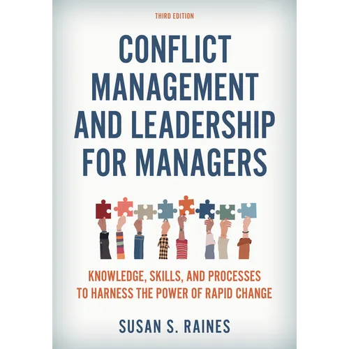Conflict Management and Leadership for Managers: Knowledge, Skills, and Processes to Harness the Power of Rapid Change - Paperback