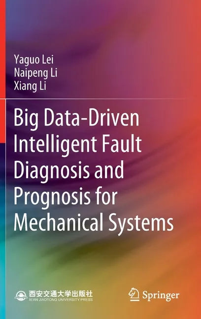 Big Data-Driven Intelligent Fault Diagnosis and Prognosis for Mechanical Systems - Hardcover