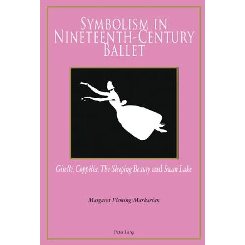 Symbolism in Nineteenth-Century Ballet: 