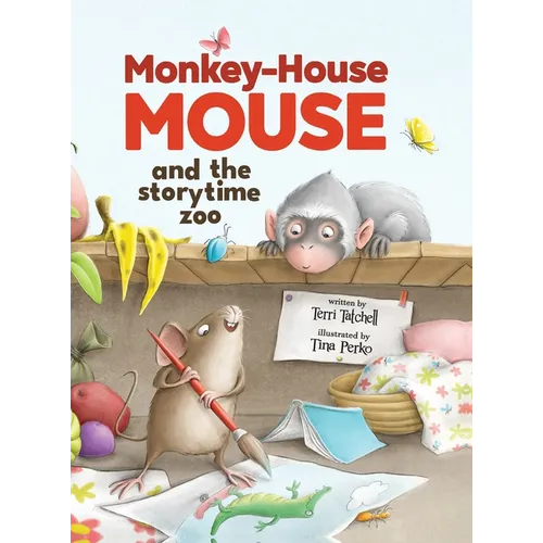 Monkey-House Mouse and the Storytime Zoo - Hardcover