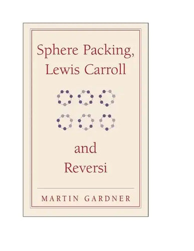 Sphere Packing, Lewis Carroll, and Reversi - Paperback