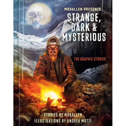 Mrballen Presents: Strange, Dark & Mysterious: The Graphic Stories - Hardcover