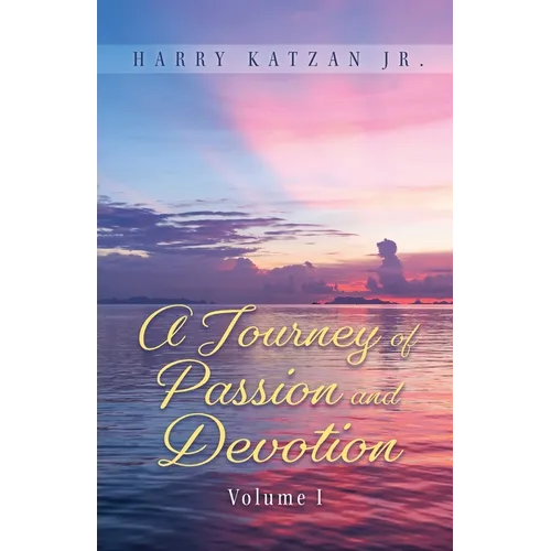A Journey of Passion and Devotion Volume 1 - Paperback