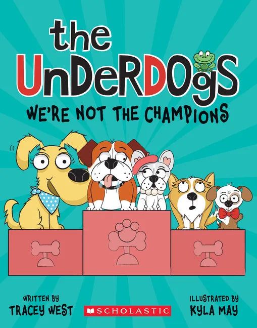 The Underdogs: We're Not the Champions (the Underdogs #2) - Paperback