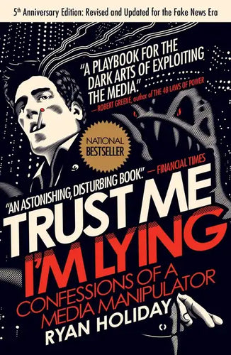 Trust Me, I'm Lying: Confessions of a Media Manipulator - Paperback