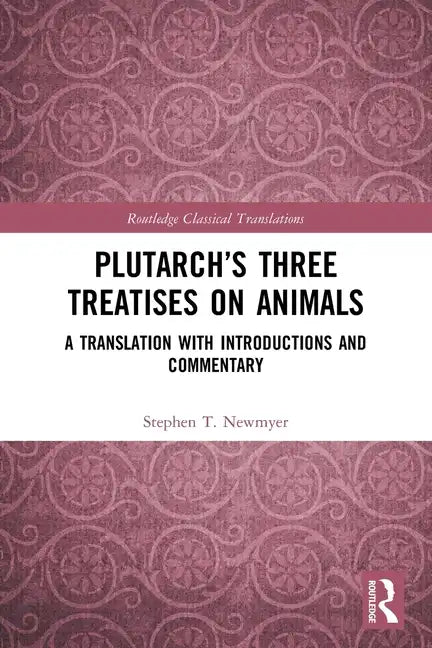 Plutarch's Three Treatises on Animals: A Translation with Introductions and Commentary - Paperback