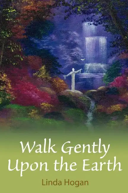 Walk Gently Upon the Earth - Paperback