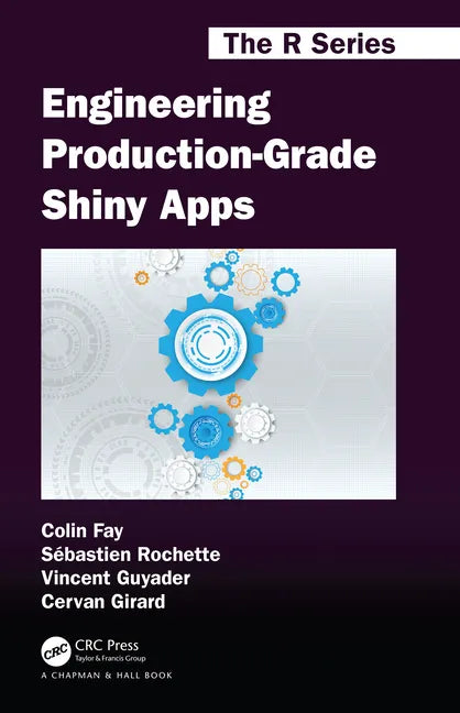 Engineering Production-Grade Shiny Apps - Paperback