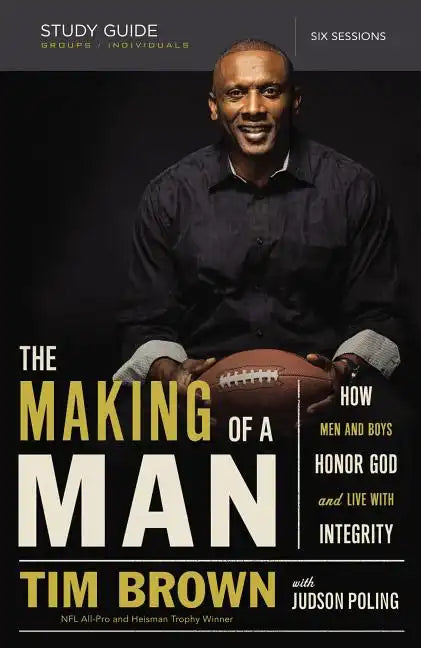 The Making of a Man Study Guide: How Men and Boys Honor God and Live with Integrity - Paperback