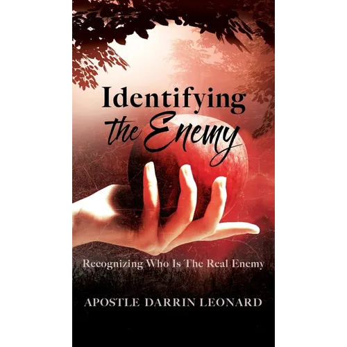 Identifying The Enemy: Recognizing Who Is The Real Enemy - Hardcover