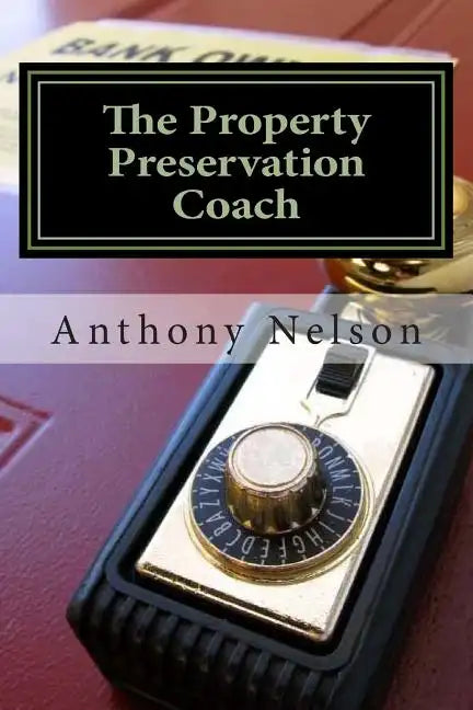 The Property Preservation Coach: The Truth to building a company with long term success! - Paperback