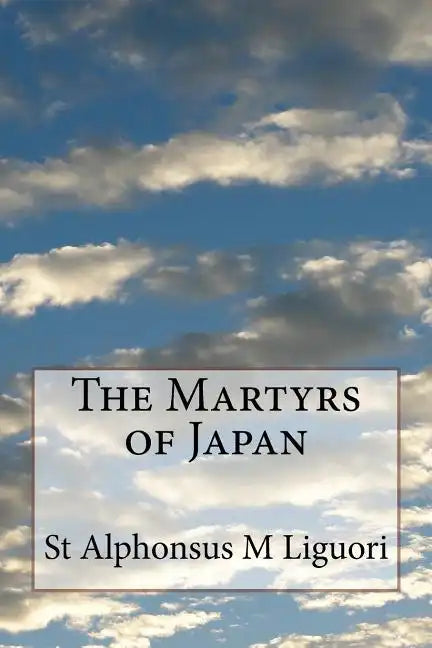 The Martyrs of Japan - Paperback