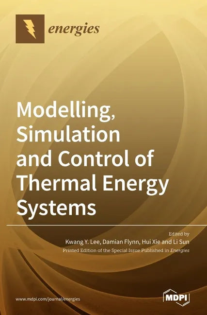 Modelling, Simulation and Control of Thermal Energy Systems - Hardcover