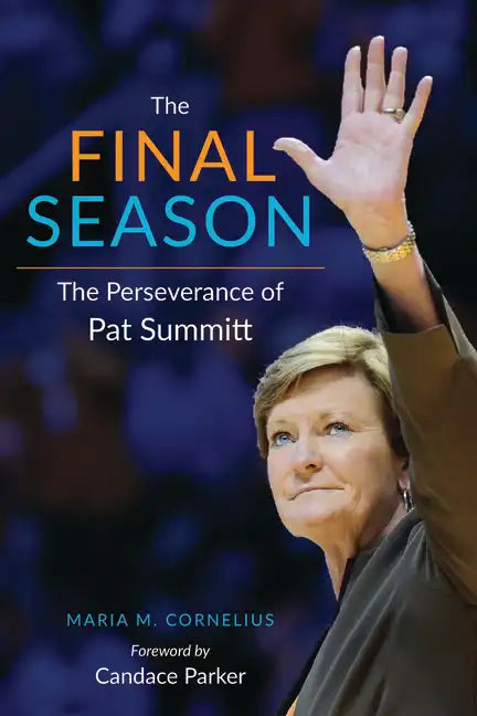 The Final Season: The Perseverance of Pat Summitt - Paperback
