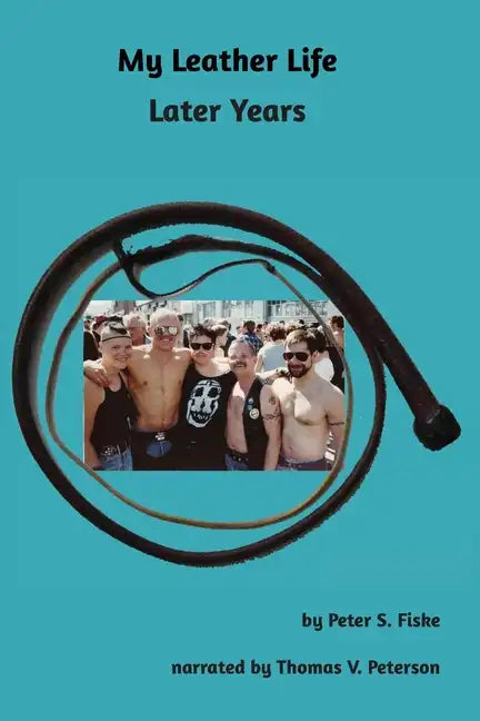 My Leather Life: Later Years - Paperback