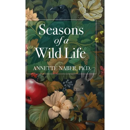 Seasons of a Wild Life - Hardcover