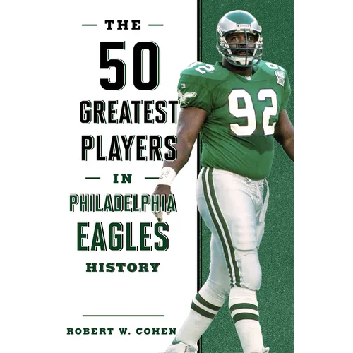 The 50 Greatest Players in Philadelphia Eagles History - Paperback