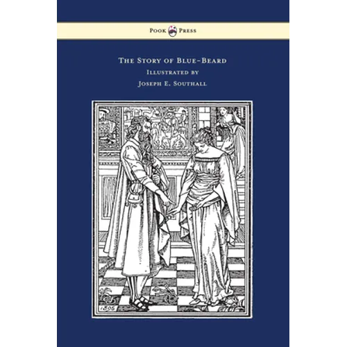 The Story of Blue-Beard - Illustrated by Joseph E. Southall - Hardcover