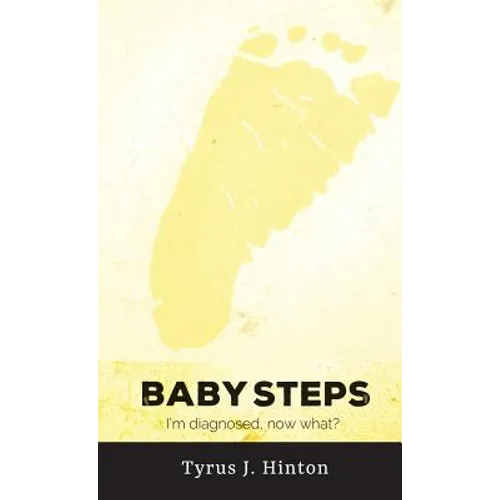 Baby Steps: I'm Diagnosed, Now What? - Paperback